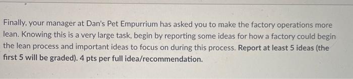 Finally, your manager at Dan's Pet Empurrium has