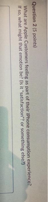 Question 2 (5 points) What are Apple Customers