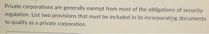 Private corporations are generally exempt from
