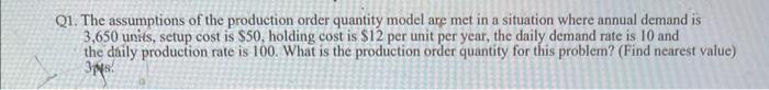 Q1. The assumptions of the production order
