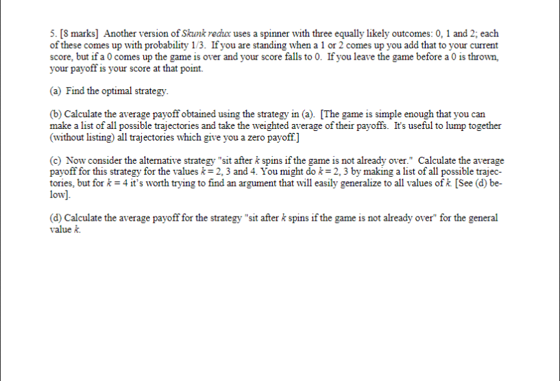 5. [8 marks] Another version of Skunk redux uses