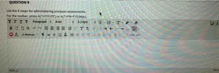 QUESTION 9 List the 6 steps for administering