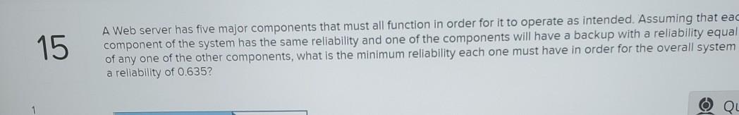 15 A Web server has five major components that