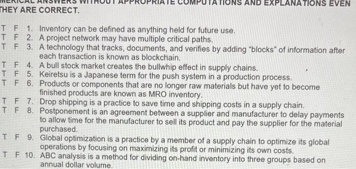 HEY ARE CORRECT. 1. Inventory can be defined as