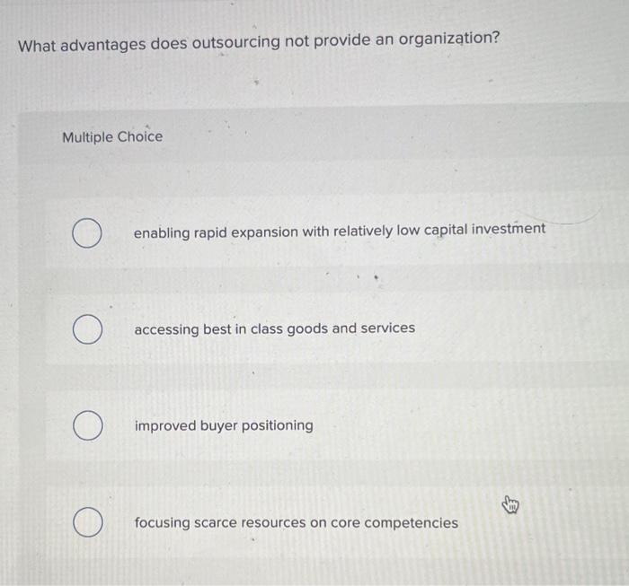 What advantages does outsourcing not provide an