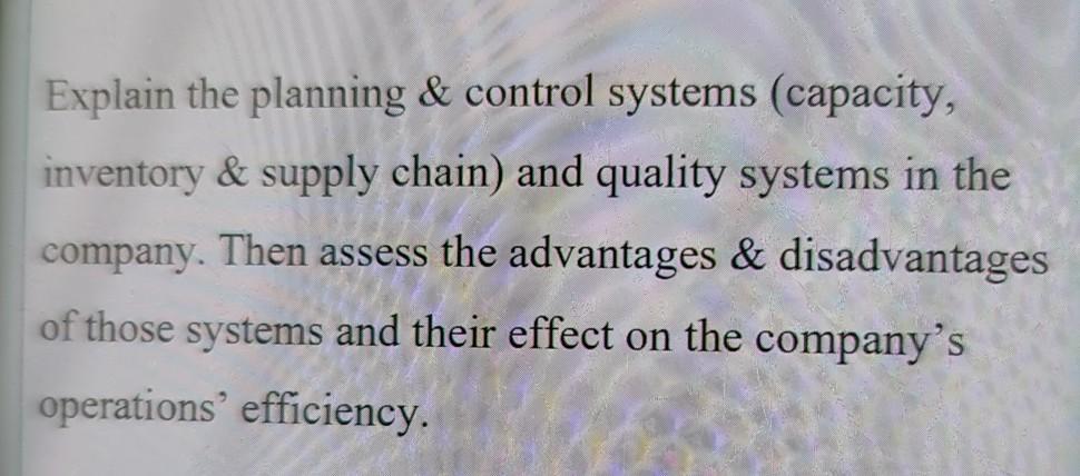 Explain the planning & control systems (capacity,