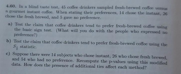 4.60. In a blind taste test, 45 coffee drinkers
