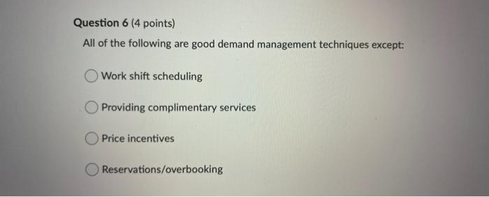 Question 6 (4 points) All of the following are