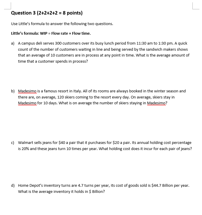 Question 3 (2+2+2+2 = 8 points) Use Little's