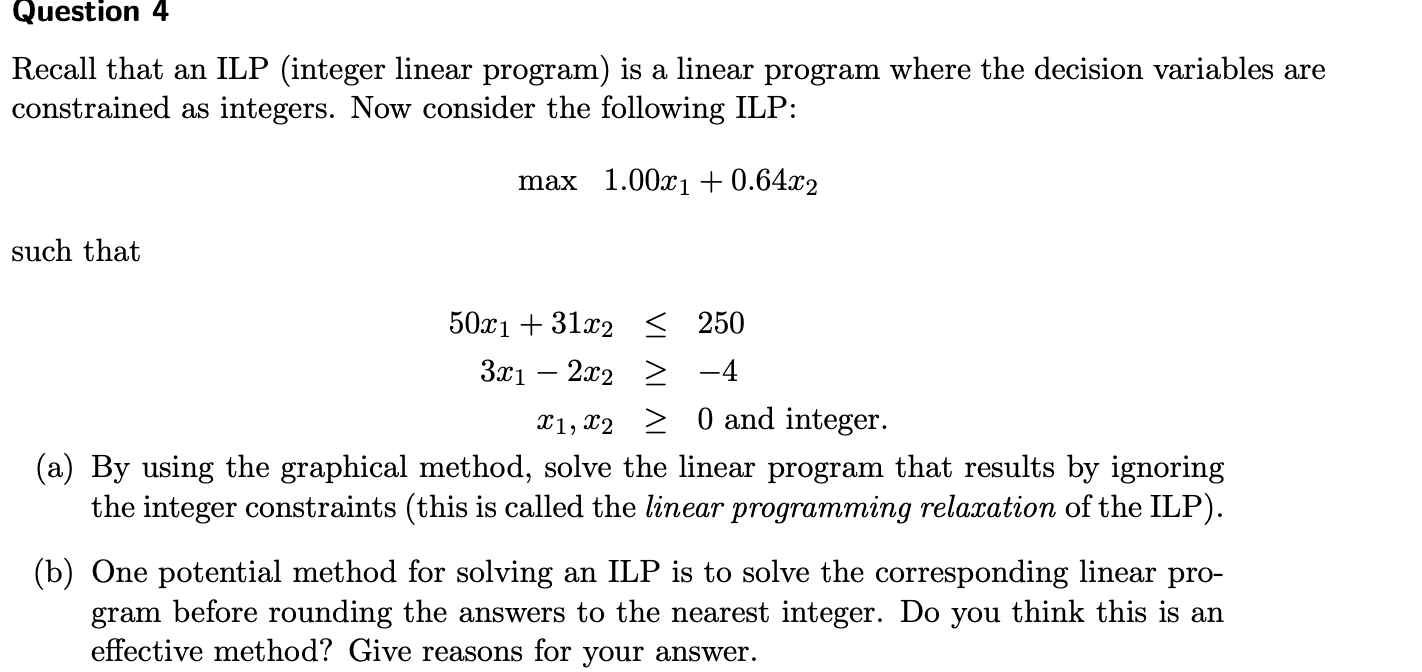Question 4 Recall that an ILP (integer linear