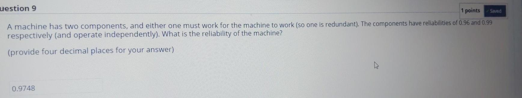 Saved uestion 9 1 points A machine has two