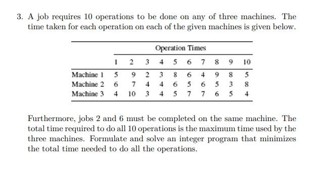 3. A job requires 10 operations to be done on any