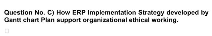 Question No. C) How ERP Implementation Strategy