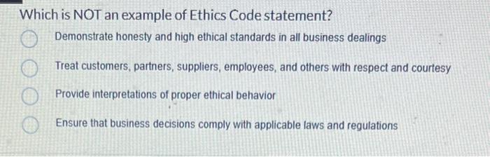 Which is NOT an example of Ethics Code statement?