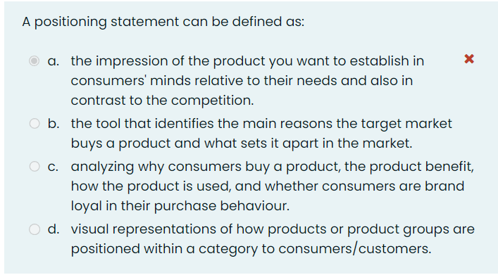 A positioning statement can be defined as: a. the