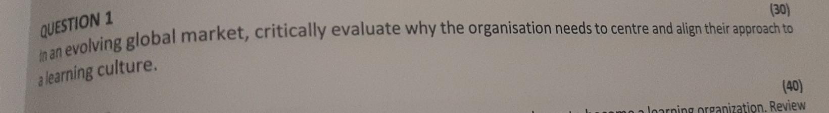 QUESTION 1 (30) In an evolving global market,