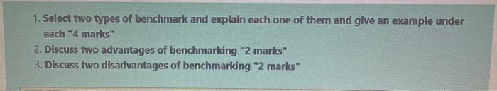 1. Select two types of benchmark and explain each