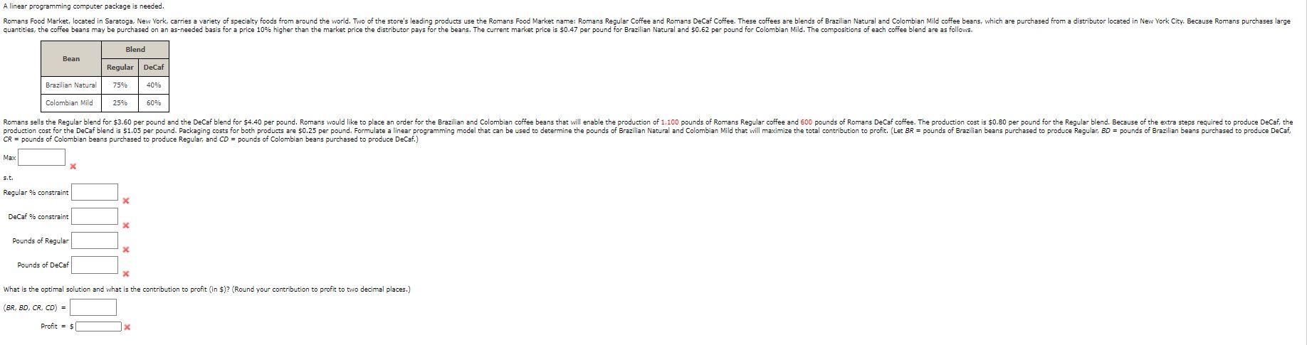 A linear programming computer package is needed.