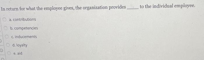 In return for what the employee gives, the