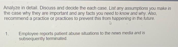 Analyze in detail. Discuss and decide the each