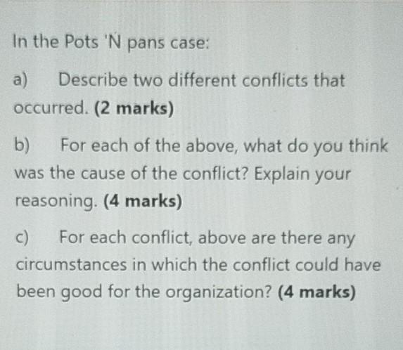 In the Pots 'N pans case: a) Describe two