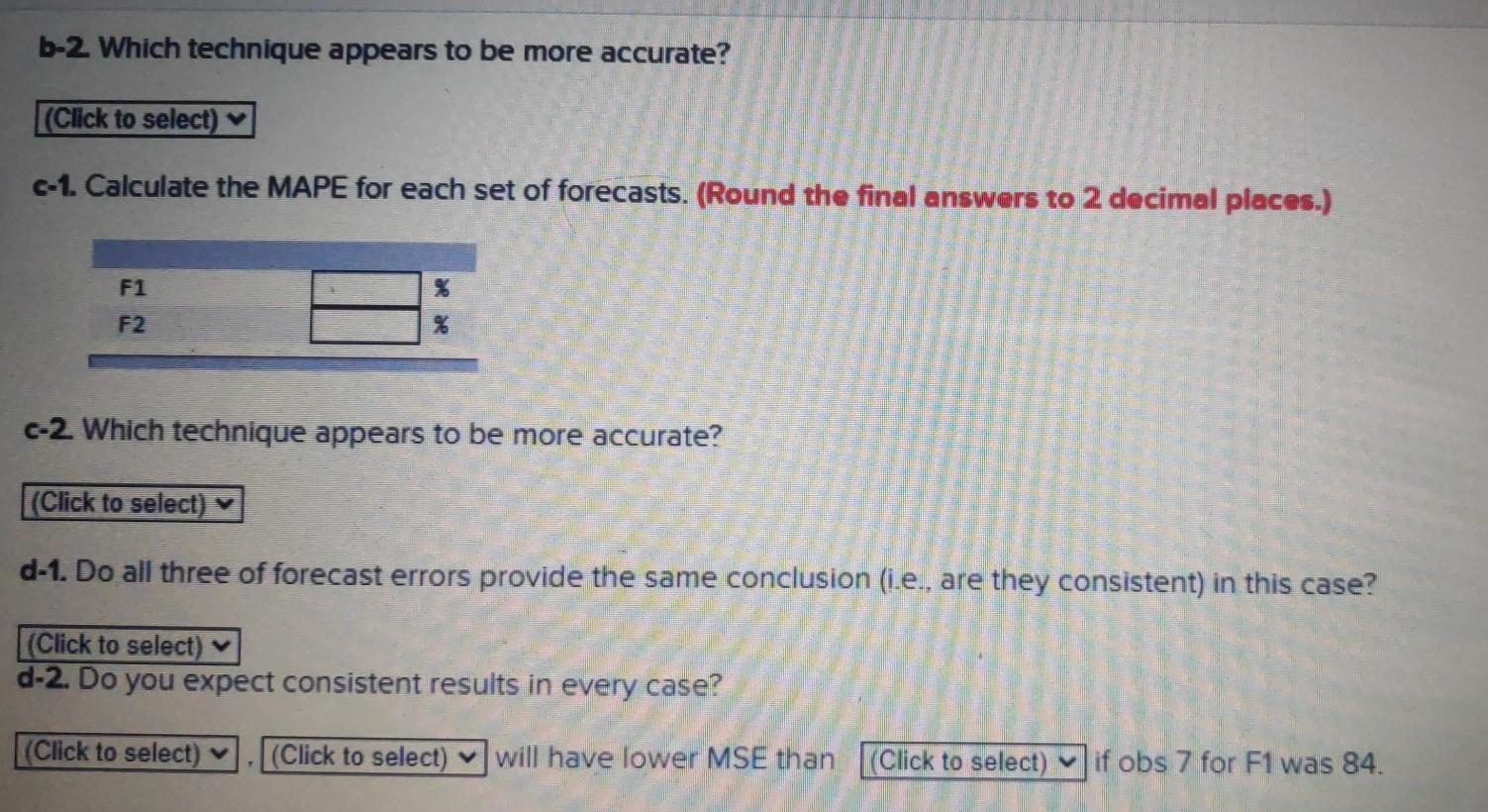 Two different forecasting techniques were used to