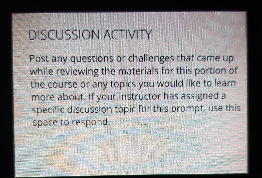 DISCUSSION ACTIVITY Post any questions or