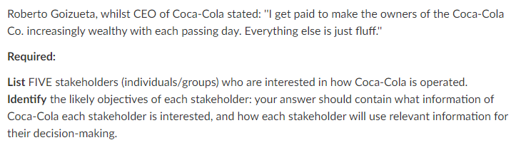 Roberto Goizueta, whilst CEO of Coca-Cola stated:
