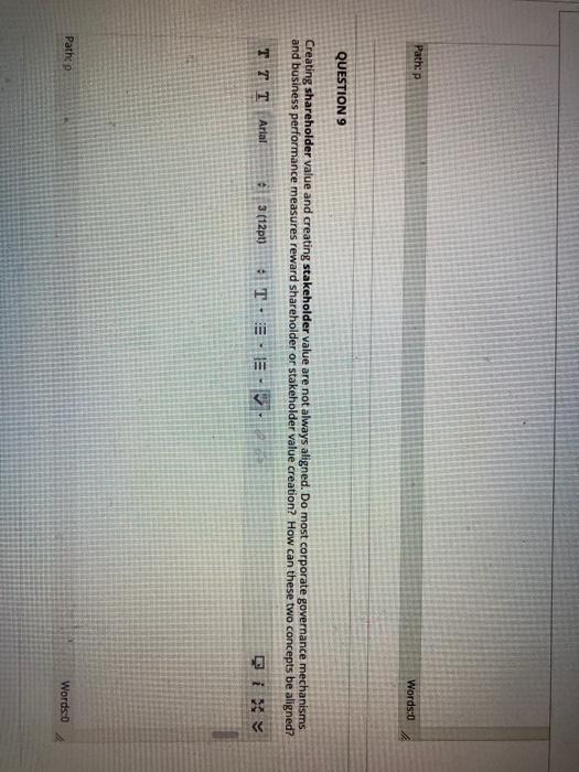 Path: P Words:0 QUESTION 9 Creating shareholder