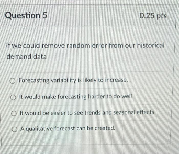 Question 5 If we could remove random error from