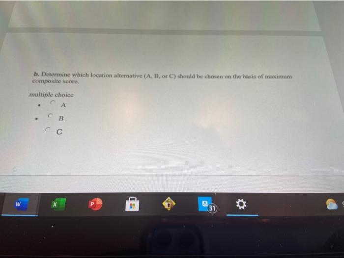 Location Score Factor (100 points each) Weight B