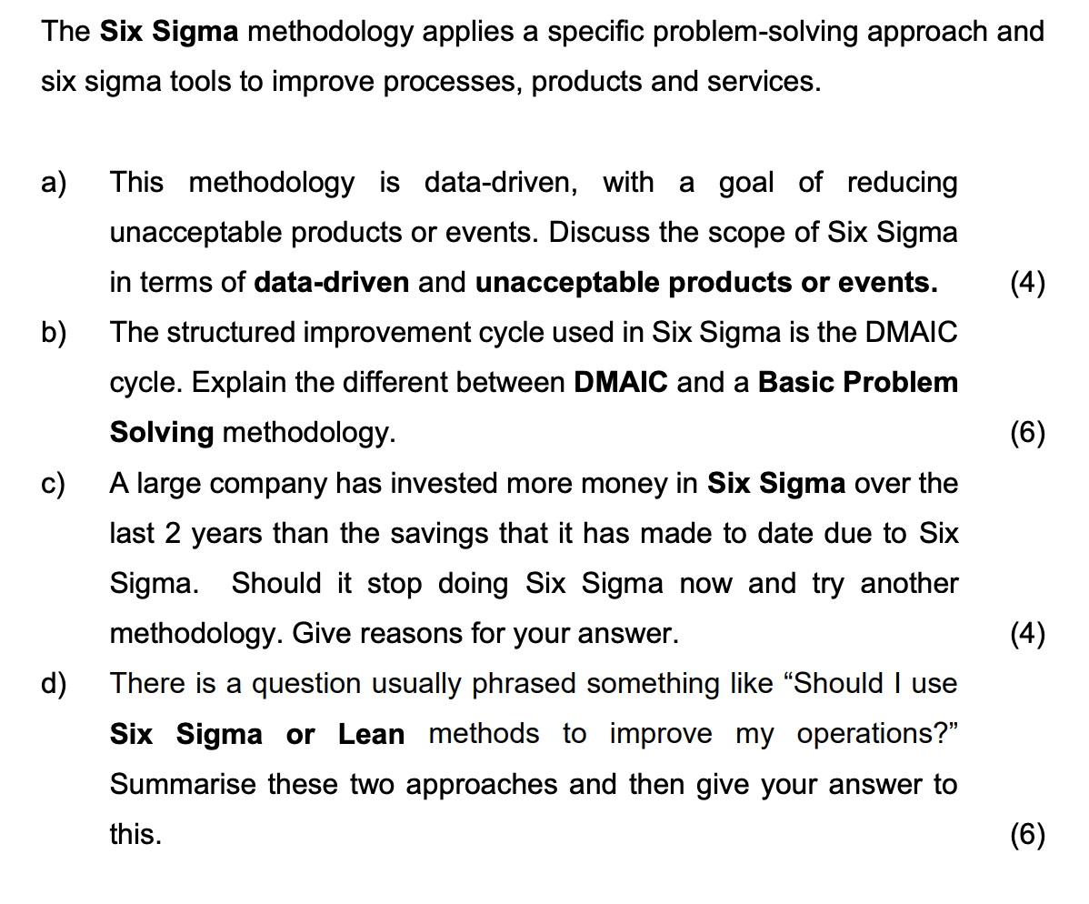 The Six Sigma methodology applies a specific