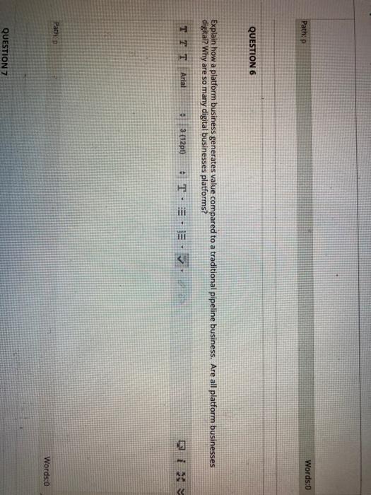 Words:0 Path: P QUESTION 6 Explain how a platform