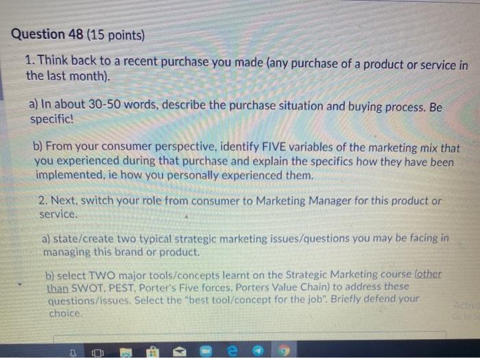 Question 48 (15 points) 1. Think back to a recent