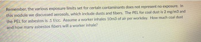 Remember, the various exposure limits set for