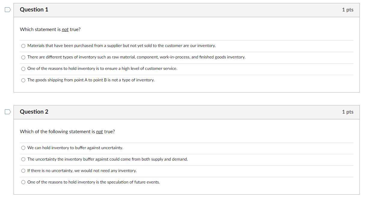 Question 1 1 pts Which statement is not true?