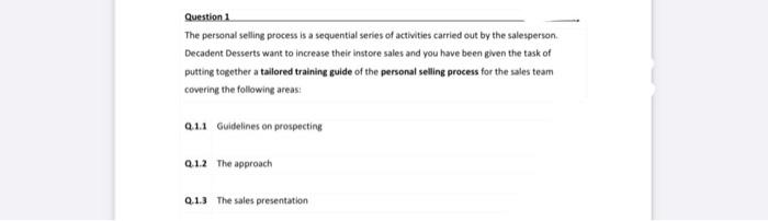 Question 1 The personal selling process is a