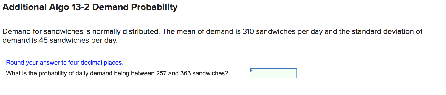 Demand for sandwiches is normally distributed.