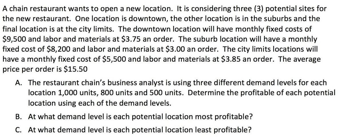 A chain restaurant wants to open a new location.