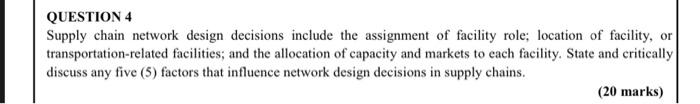 QUESTION 4 Supply chain network design decisions