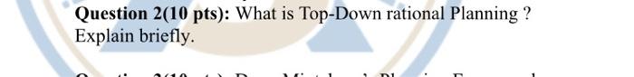 Question 2(10 pts): What is Top-Down rational