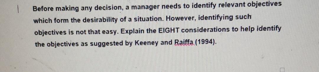 Before making any decision, a manager needs to