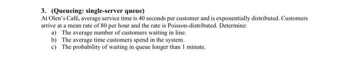 3. (Queueing: single-server queue) At Olen's Caf,