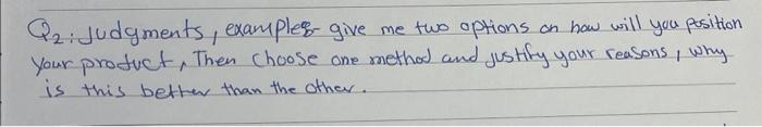 Q2 : Judgments, exampleg-give me two options on