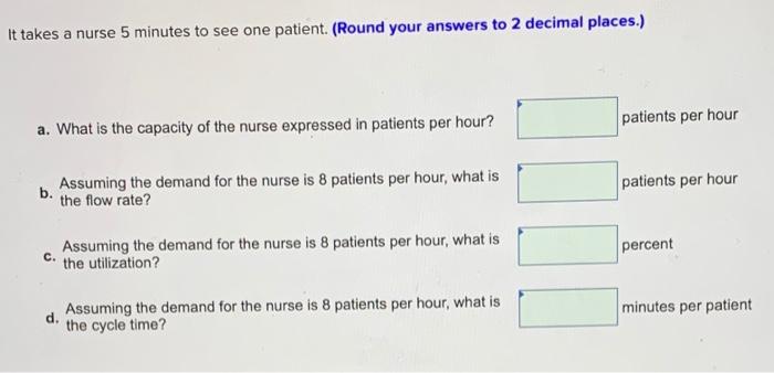 It takes a nurse 5 minutes to see one patient.