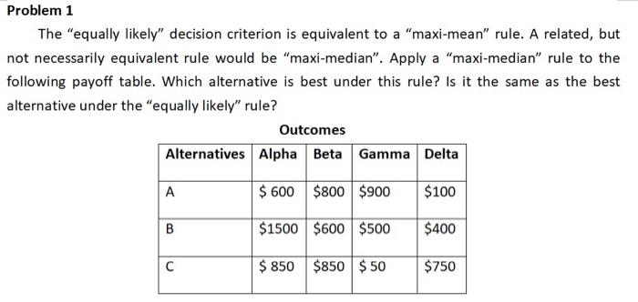 Problem 1 The "equally likely" decision criterion