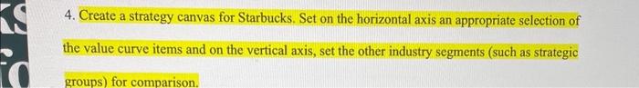 4. Create a strategy canvas for Starbucks. Set on