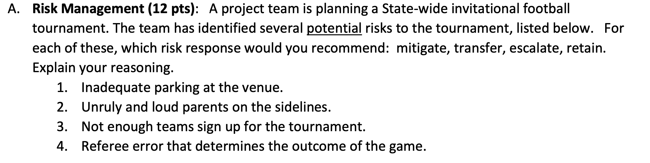 A. Risk Management (12 pts): A project team is