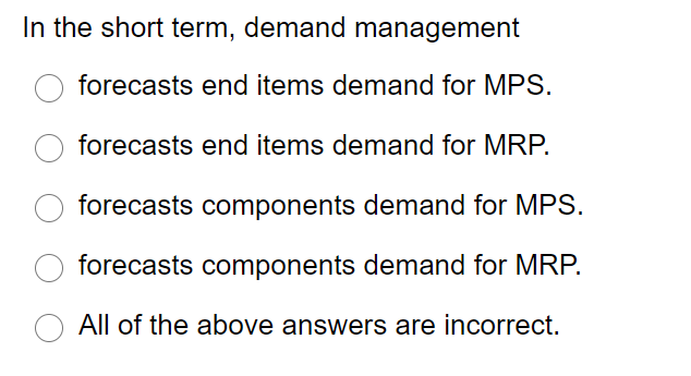 In the short term, demand management forecasts
