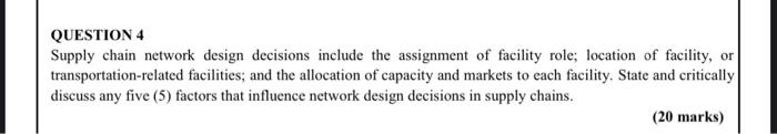 QUESTION 4 Supply chain network design decisions
